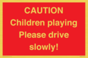 caution-children-playing-please-drive-slowly~
